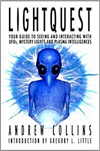 LightQuest: Your Guide to Seeing and Interacting with UFOs, Mystery Lights and Plasma Intelligences (Perfect Paperback, 1st)