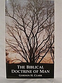 The Biblical Doctrine of Man (Paperback)