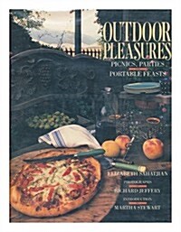 Outdoor Pleasures: Picnics, Parties, and Portable Feasts (Hardcover, 1st)