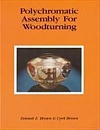 Polychromatic Assembly for Woodturning (Paperback, 2rd Edition)