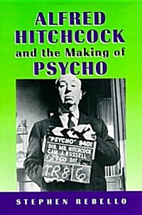 Alfred Hitchcock and the Making of Psycho (Hardcover, First Edition)