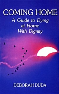 [중고] Coming Home: A Guide to Dying at Home with Dignity (Paperback)
