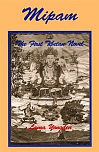 Mipam: The First Tibetan Novel (Paperback, 4)