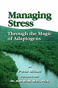 Managing Stress Through the Magic of Adaptogens (Paperback, 2nd)