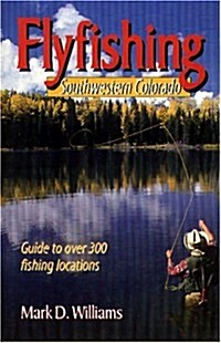 Flyfishing Southwestern Colorado (Paperback, 1st)
