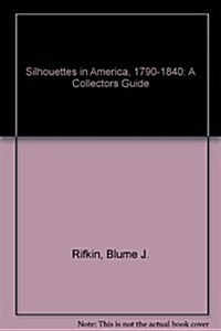 Silhouettes in America, 1790-1840: A Collectors Guide (Paperback)