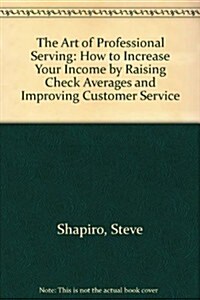 The Art of Professional Serving (Paperback)