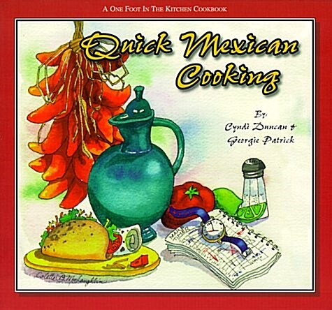 Quick Mexican Cooking (One Foot in the Kitchen Cookbooks) (Paperback)