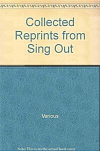 Collected Reprints from Sing Out!: The Folk Song Magazine : Volumes 1-6, 1959-1964 (Paperback)