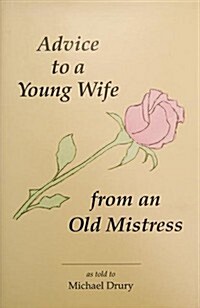 Advice to a Young Wife from an Old Mistress (Hardcover, 2nd)