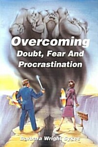 Overcoming Doubt, Fear and Procrastination (Paperback)