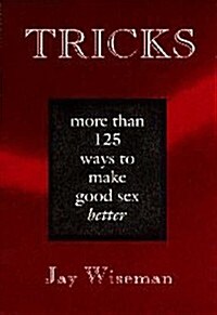 Tricks: More Than 125 Ways to Make Good Sex Better (Paperback, Second Edition)