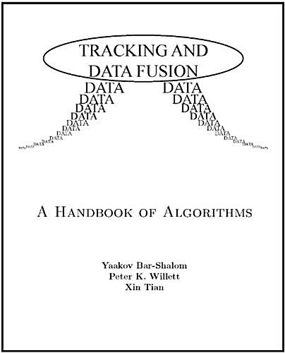 Tracking and Data Fusion: A Handbook of Algorithms (Hardcover)