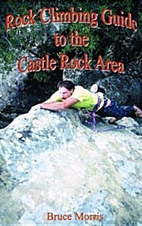 Rock Climbing Guide to the Castle Rock Area (Perfect Paperback, 1st)