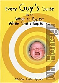 Every Guys Guide As to What to Expect When Shes Expecting (Paperback, 2ND)