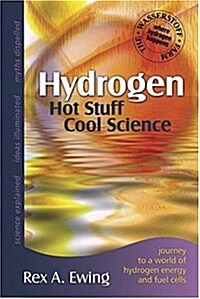 Hydrogen: Hot Stuff Cool Science--Journey to a World of Hydrogen Energy and Fuel Cells at the Wasserstoff Farm (Paperback, 0)