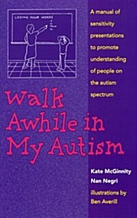 Walk Awhile in My Autism (Paperback)