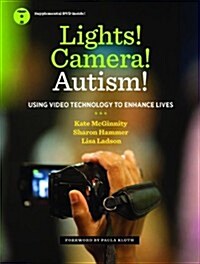 Lights! Camera! Autism!: Using video technology to enhance lives (Paperback, 1st)