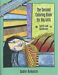 The Second Coloring Book for Big Girls: Spirits and Goddesses--10th Anniversary Edition (Paperback, 10th Anniversary Edition)