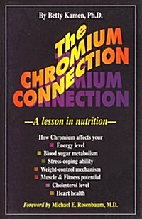 The Chromium Connection: A Lesson in Nutrition (Paperback, 4th)