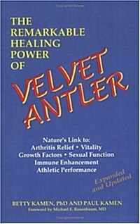 The Remarkable Healing Power of Velvet Antler (Paperback, 0)