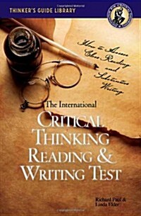 The International Critical Thinking Reading & Writing Test: How to Assess Close Reading and Substantive Writing (Paperback, 1st)