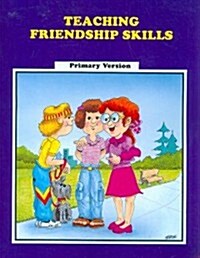Teaching Friendship Skills (Paperback, Teachers Guide)