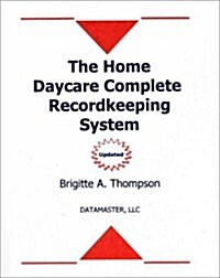 The Home Daycare Complete Recordkeeping System (Paperback, 11th)