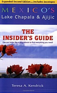 Mexicos Lake Chapala and Ajijic: The Insiders Guide (Paperback, 2nd)