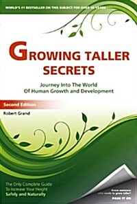 Growing Taller Secrets: Journey Into the World of Human Growth and Development, or How to Grow Taller Naturally and Safely. Second Edition (Paperback)