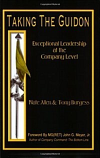 Taking the Guidon: Exceptional Leadership at the Company Level (Paperback, 1st)