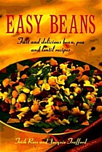 Easy Beans: Fast and Delicious Bean, Pea, and Lentil Recipes (Paperback)