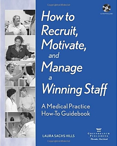 How to Recruit, Motivate, And Manage a Winning Staff (Paperback, CD-ROM, 1st)