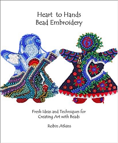 Heart to Hands Bead Embroidery (Perfect Paperback, 1st)