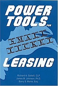 Power Tools for Small Ticket Leasing (Paperback)