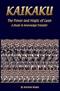 Kaikaku: The Power and Magic of Lean (Paperback)