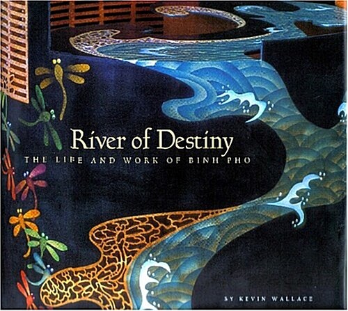 River of Destiny:  The Life and Work of Binh Pho (Perfect Paperback, 1st)