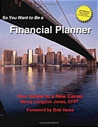 So You Want to Be a Financial Planner 3rd Edition (Paperback, 3rd)