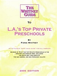 The Whitney Guide to L.A.s Top Private Preschools (Paperback)