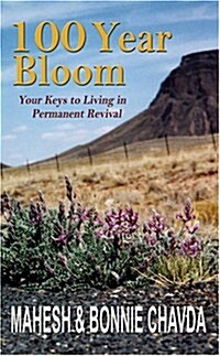 100 Year Bloom: Your Keys to Living in Permanent Revival (Paperback)