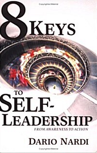 8 Keys to Self Leadership: From Awareness to Action (Paperback)