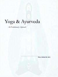 Yoga and Ayurveda: An Evolutionary Approach (Paperback)
