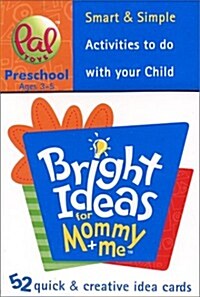 Bright Ideas for Mommy & Me: Preschool Ages 3-5 (Cards)