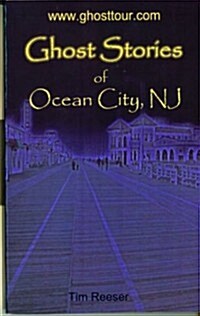 Ghost Stories of Ocean City, NJ (Perfect Paperback)