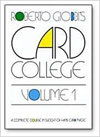 Card College, Vol. 1: A Complete Course in Sleight-of-Hand Card Magic (Hardcover)