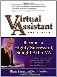 Virtual Assistant, The Series: Become a Highly Successful, Sought After VA (Paperback, Revised)