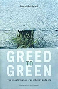 Greed to Green (Paperback)