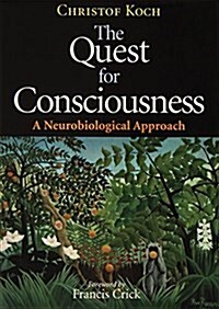 The Quest for Consciousness: A Neurobiological Approach (Hardcover, 1st)