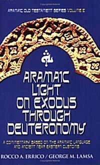 Aramaic Light on Exodus through Deuteronomy (Paperback, 1st)