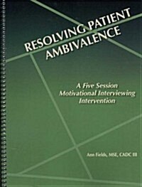Resolving Patient Ambivalence (Paperback, Spiral)